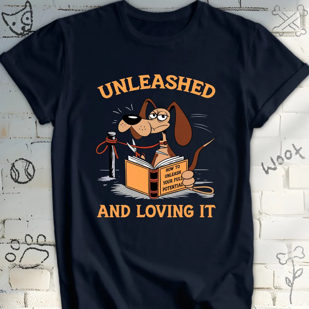 Unleashed and Loving It T-Shirt