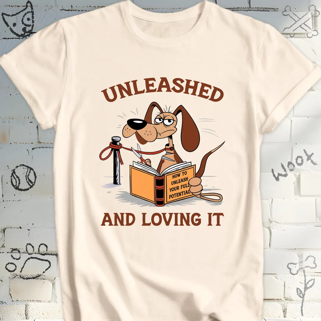 Unleashed and Loving It T-Shirt