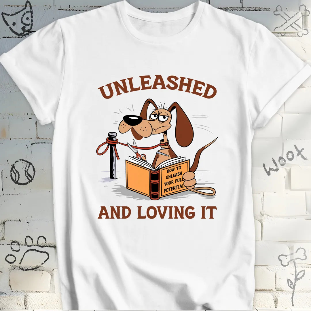 Unleashed and Loving It T-Shirt