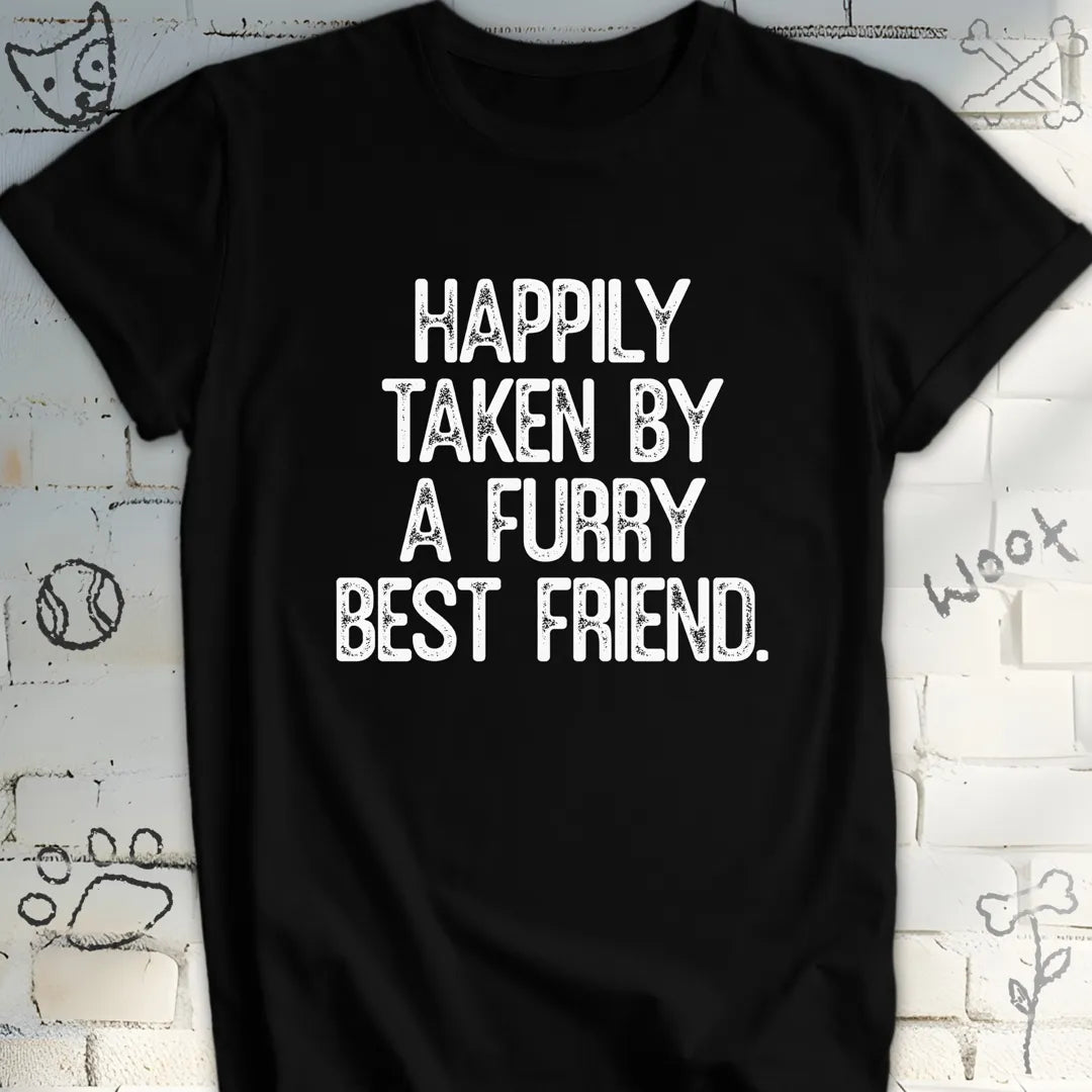 Happily Taken by a Furry Best Friend Tee
