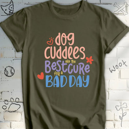 Dog Cuddles Are The Best Cure Tshirt