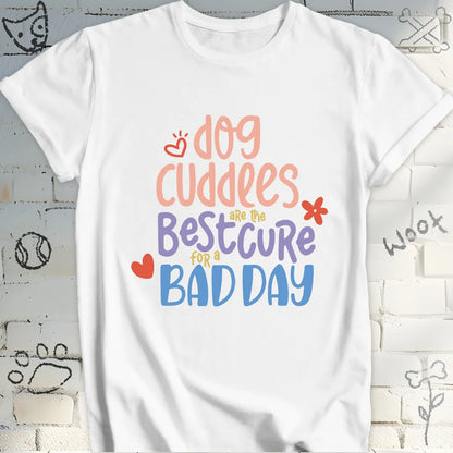 Dog Cuddles Are The Best Cure Tshirt