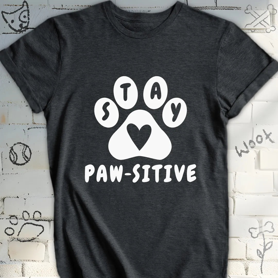 Stay Paw-sitive T-Shirt