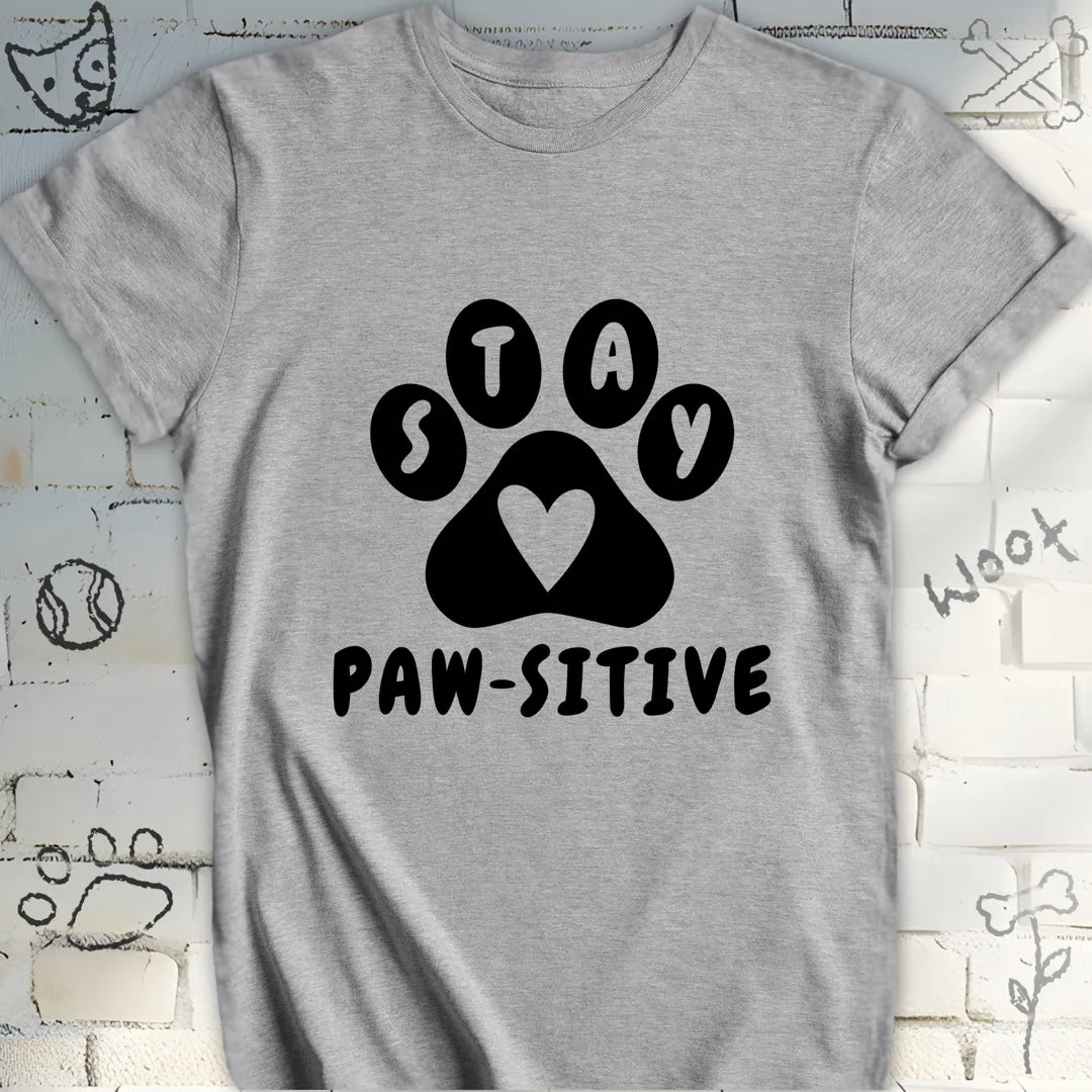 Stay Paw-sitive T-Shirt