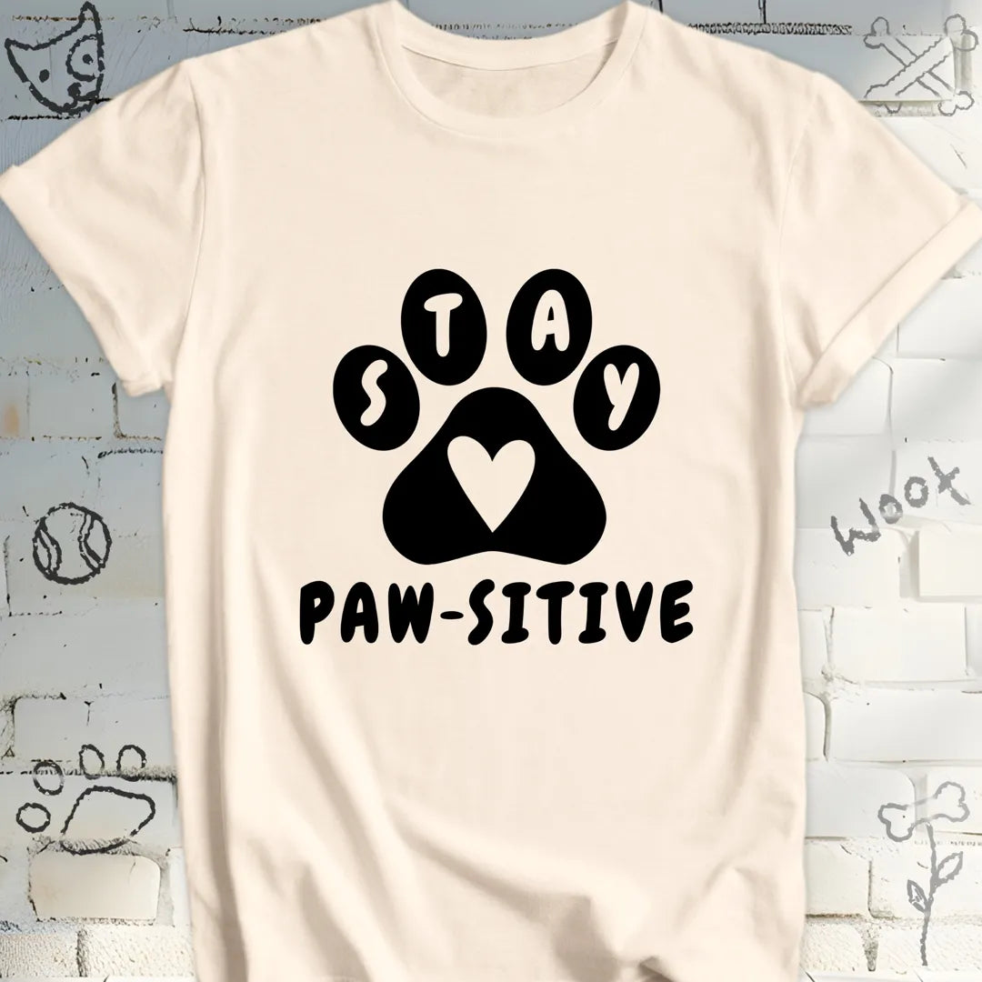 Stay Paw-sitive T-Shirt