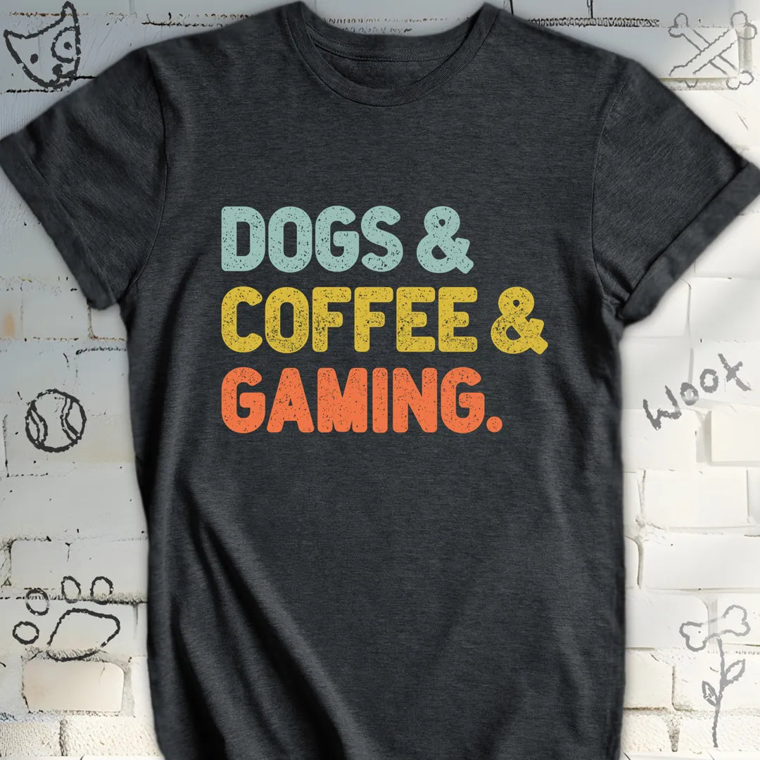 Dogs, Coffee, and Gaming T-Shirt