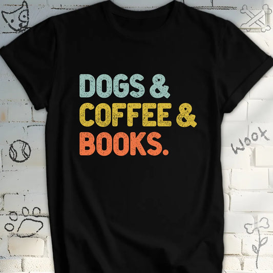 Dogs, Coffee, and Books T-Shirt