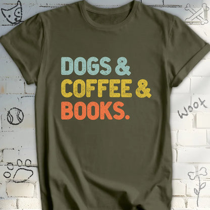 Dogs, Coffee, and Books T-Shirt