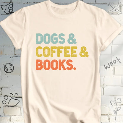 Dogs, Coffee, and Books T-Shirt