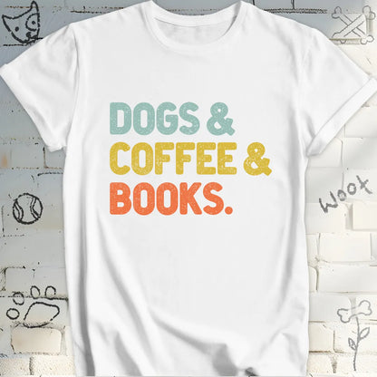 Dogs, Coffee, and Books T-Shirt