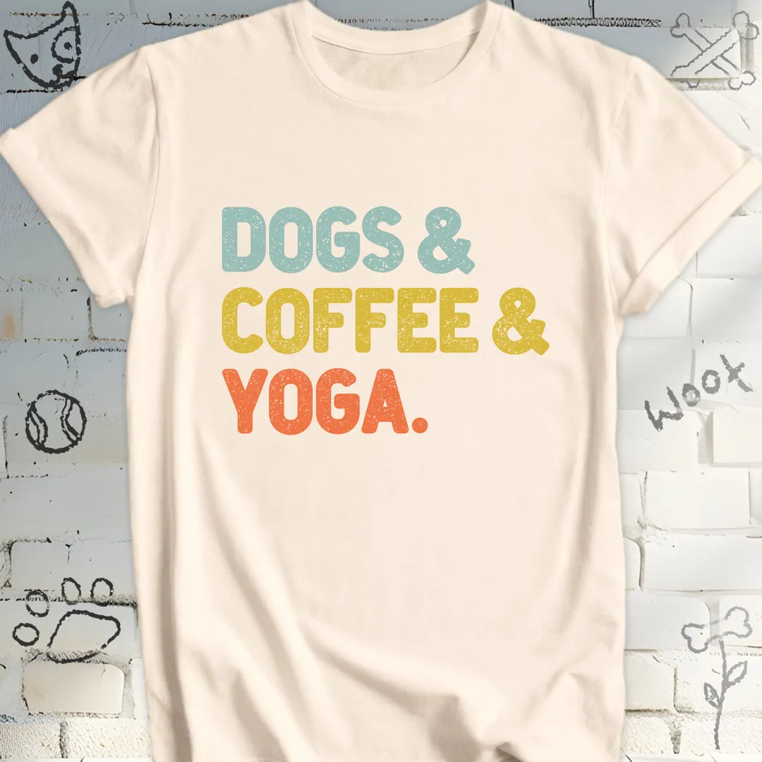 Dogs, Coffee, and Yoga T-Shirt