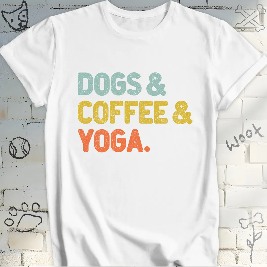 Dogs, Coffee, and Yoga T-Shirt