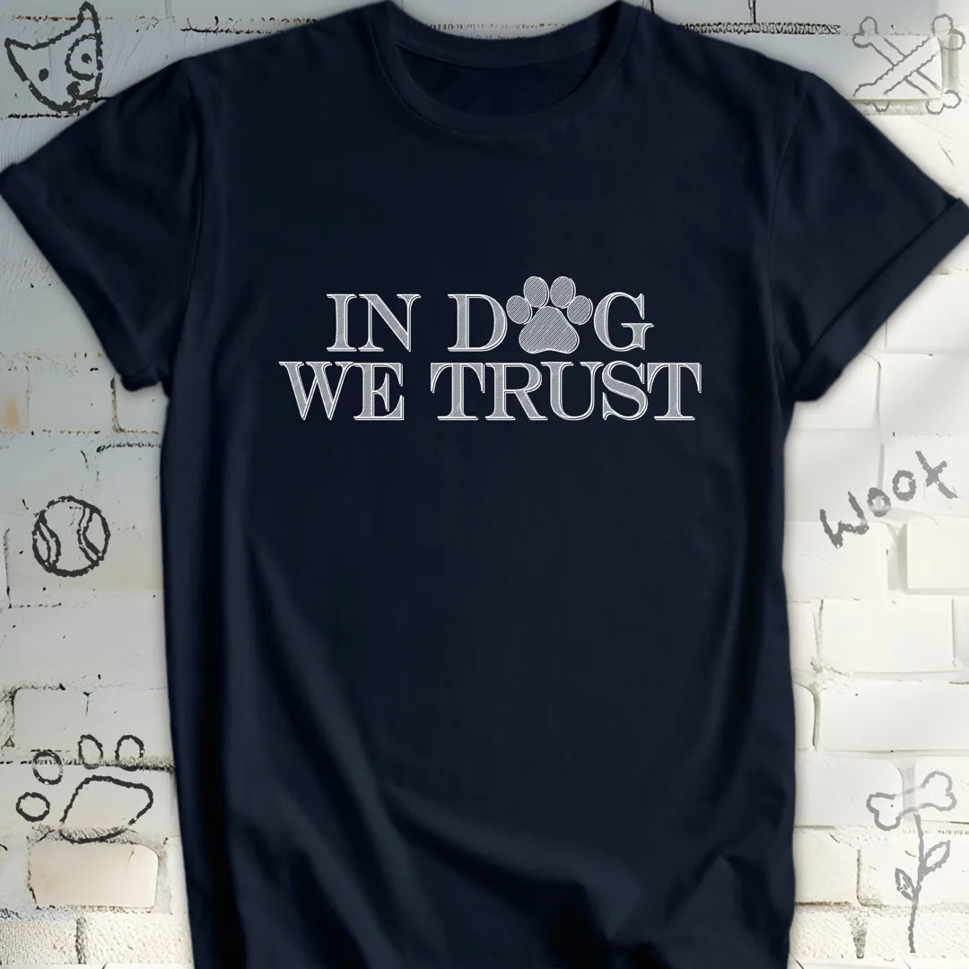 In Dog We Trust T-Shirt