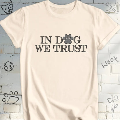 In Dog We Trust T-Shirt