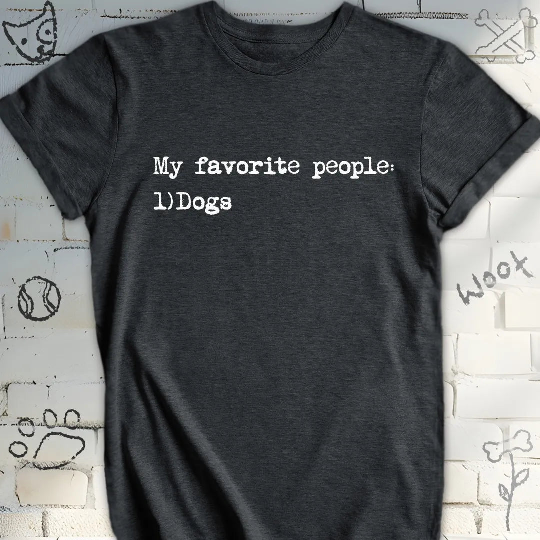 My Favorite People Are Dogs T-Shirt