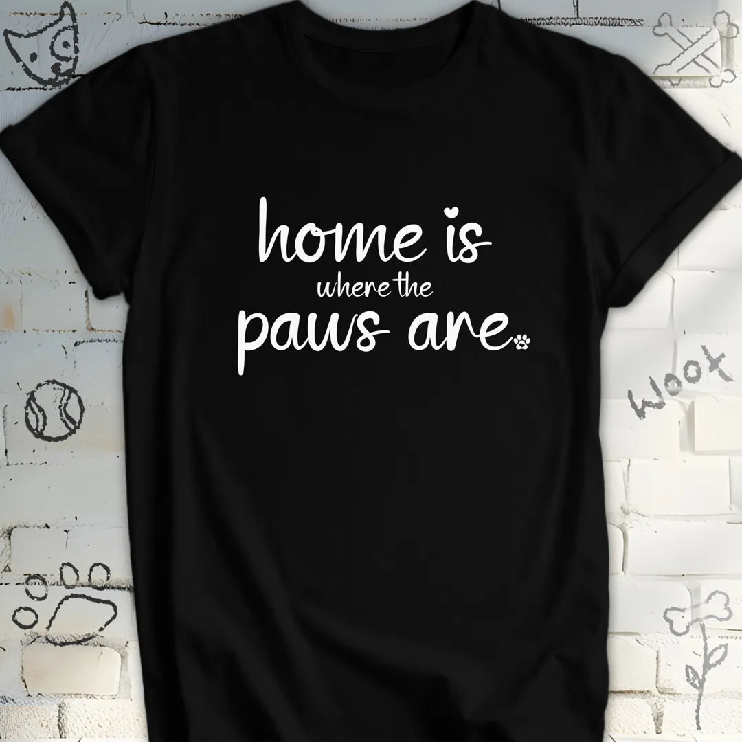 Home Is Where The Paws Are T-Shirt