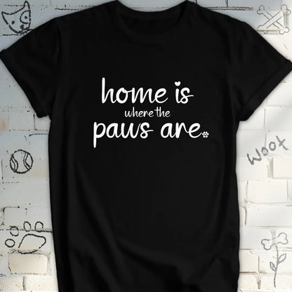 Home Is Where The Paws Are T-Shirt