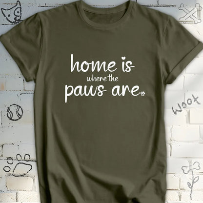 Home Is Where The Paws Are T-Shirt