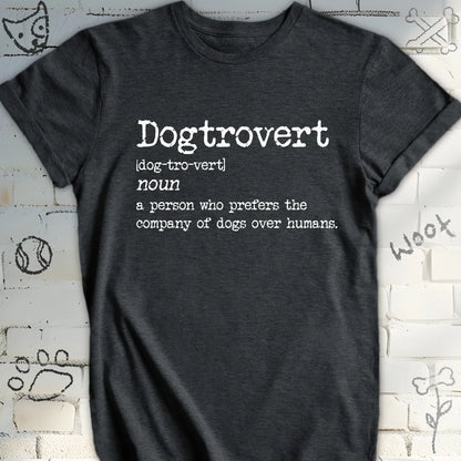 Dogtrovert: A True Pawsonality T-Shirt