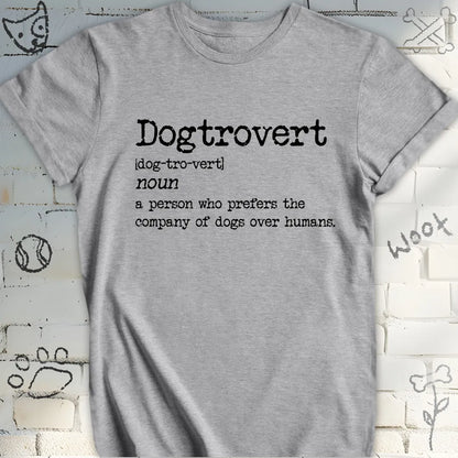 Dogtrovert: A True Pawsonality T-Shirt