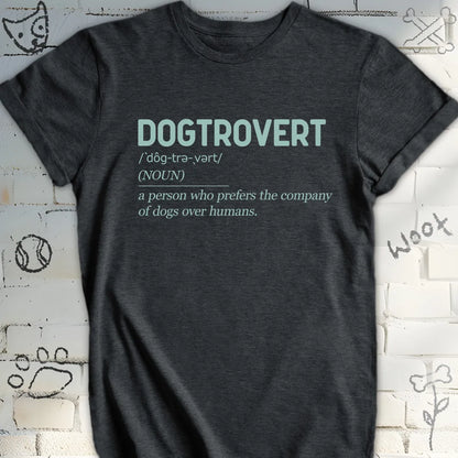 Dogtrovert Definition Tshirt – For Solopaws Time