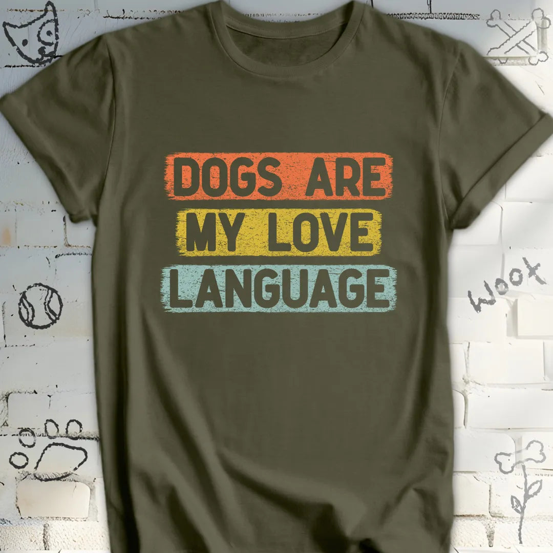 Dogs Are My Love Language T-Shirt