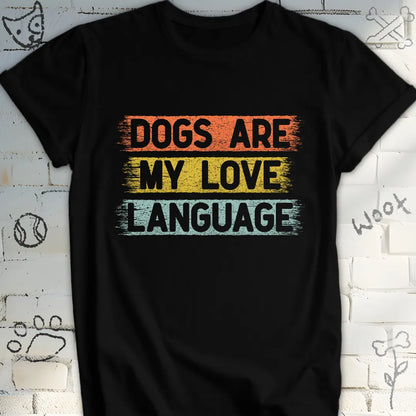 Dogs Are My Love Language Tshirt