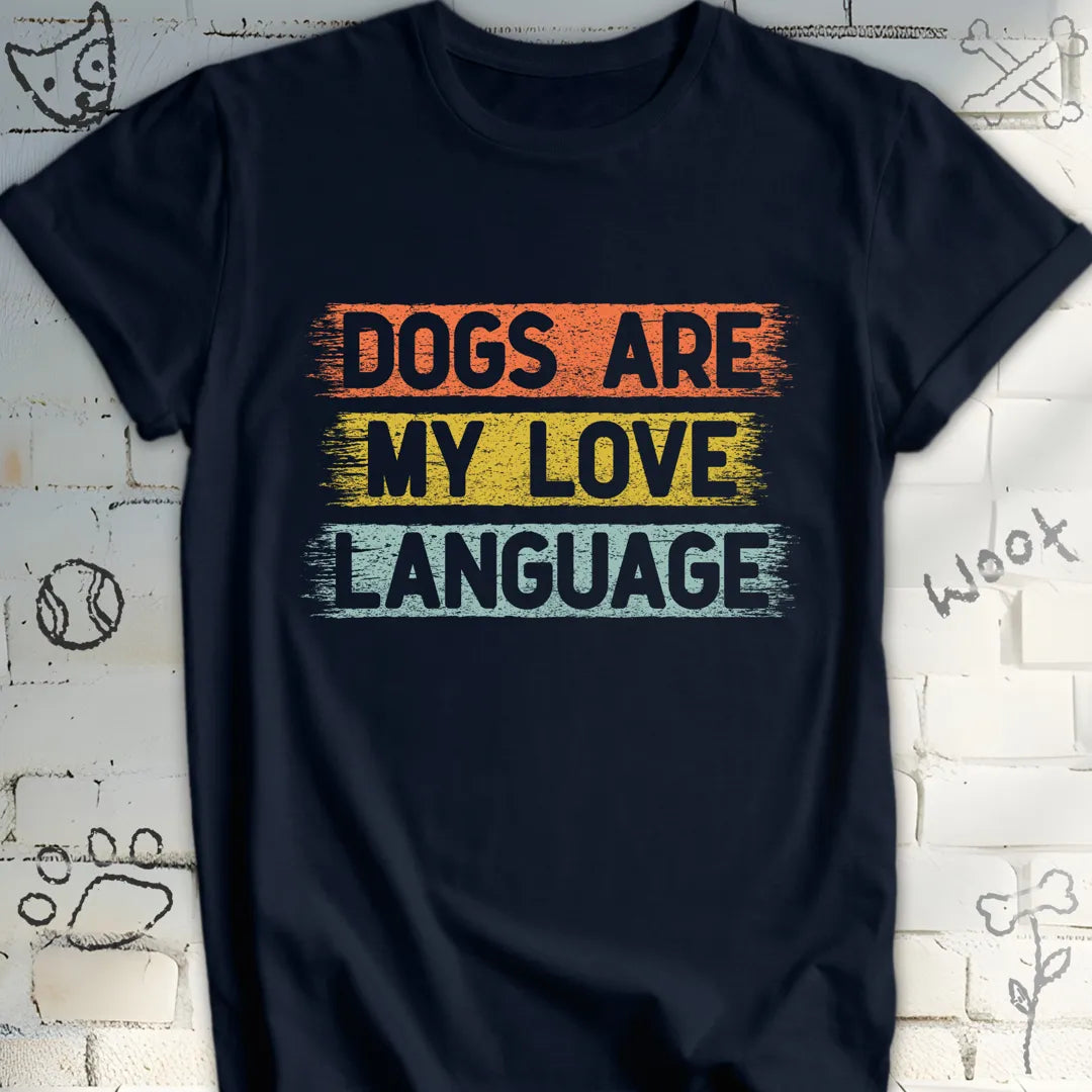 Dogs Are My Love Language Tshirt