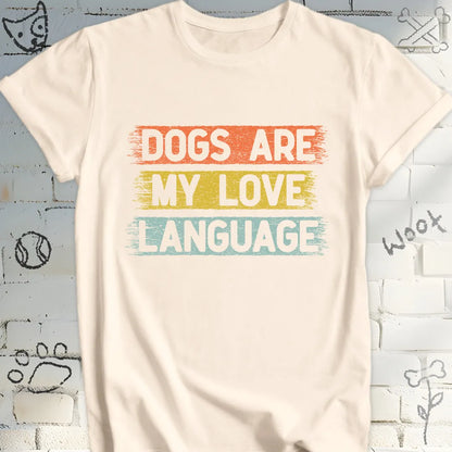 Dogs Are My Love Language Tshirt