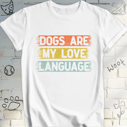 Dogs Are My Love Language Tshirt