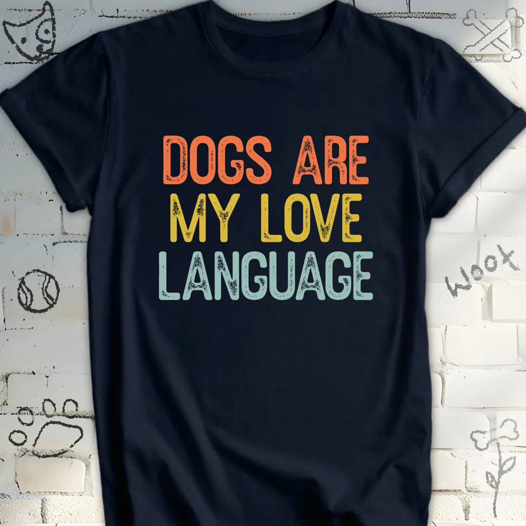 Dogs Are My Love Language Tee