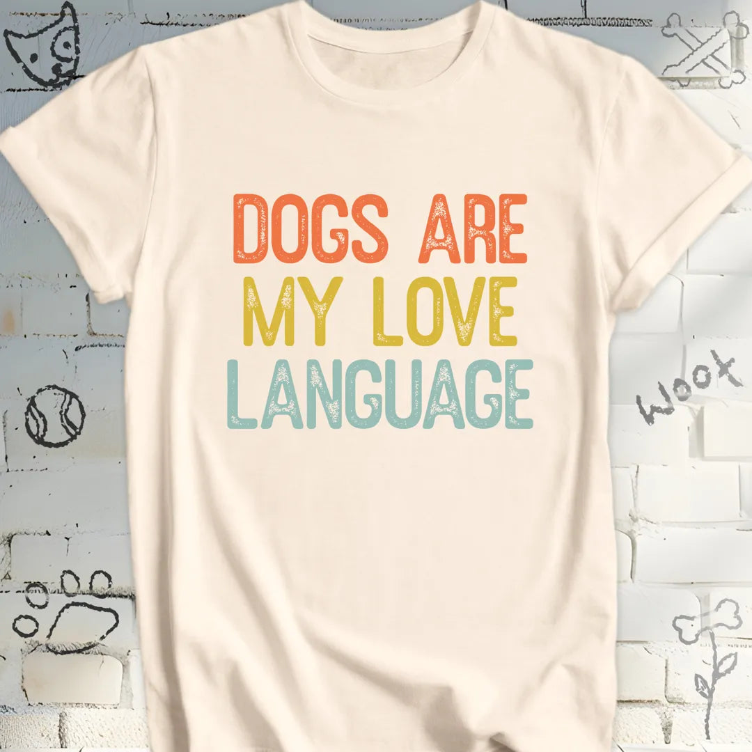 Dogs Are My Love Language Tee