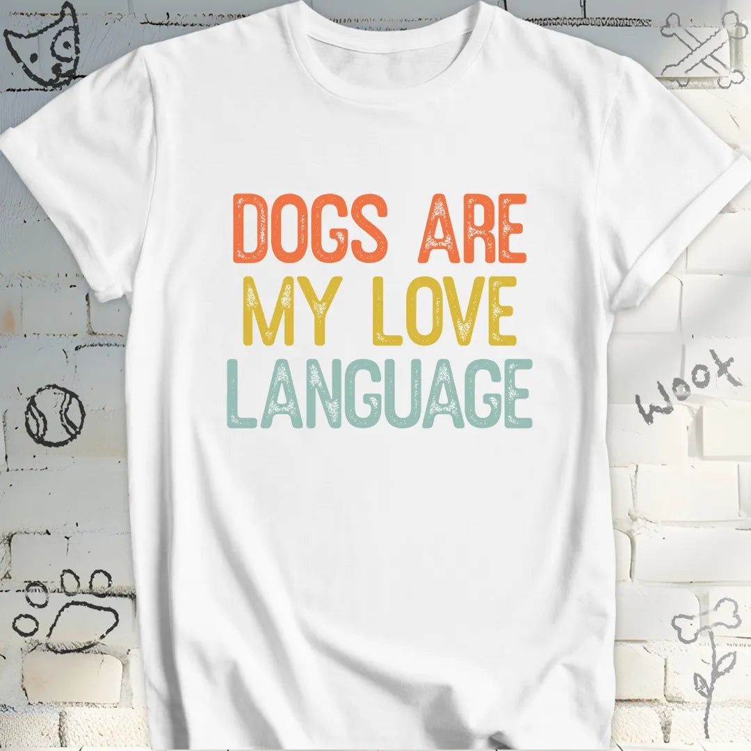 Dogs Are My Love Language Tee