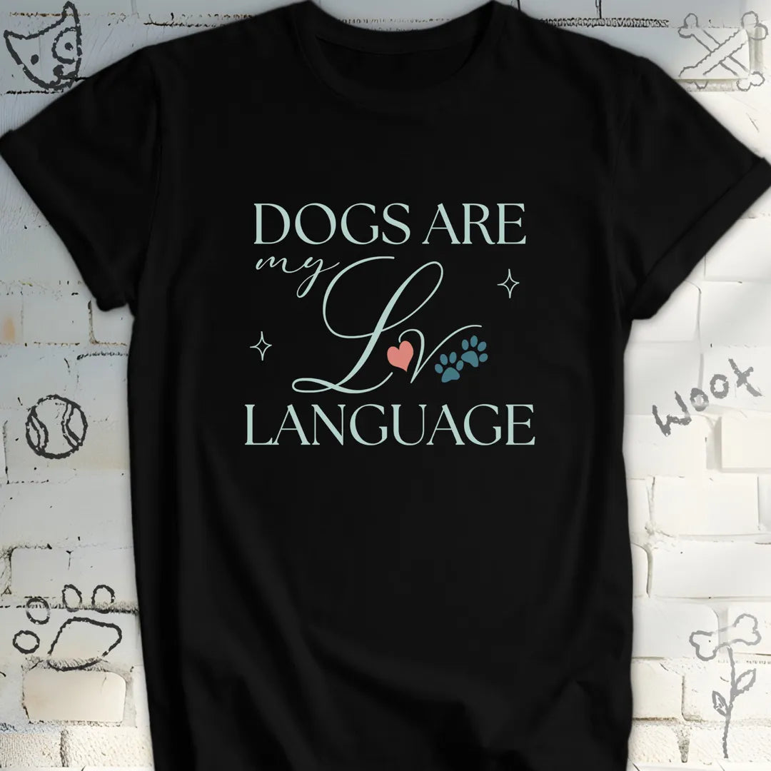 Cute Dogs Are My Love Language T-Shirt