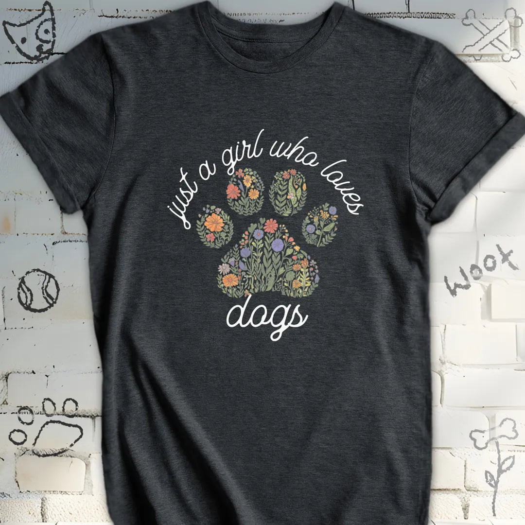 Just a Girl Who Loves Dogs T-Shirt