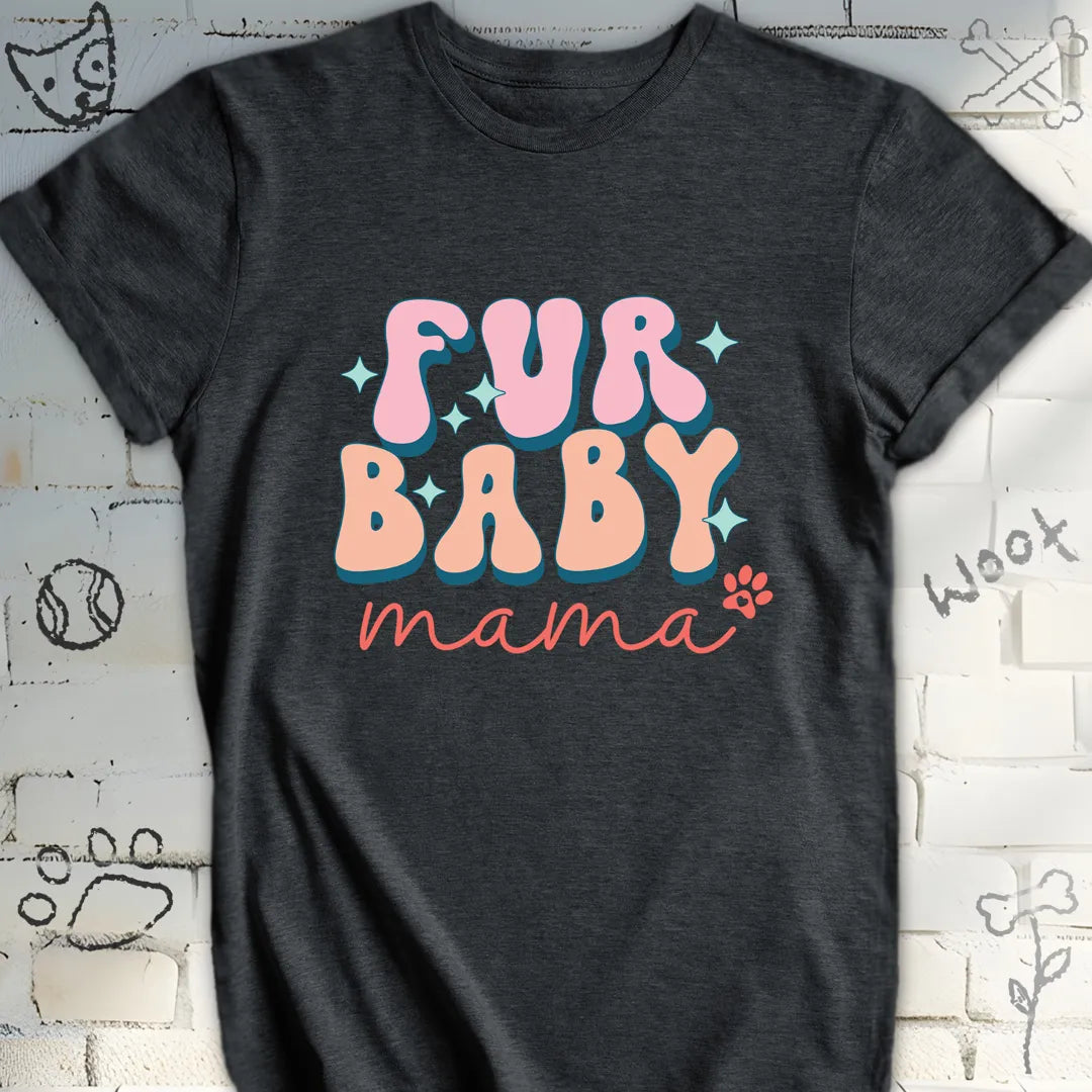 Fur Baby Mama T-Shirt