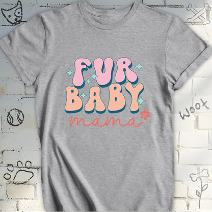 Fur Baby Mama T-Shirt