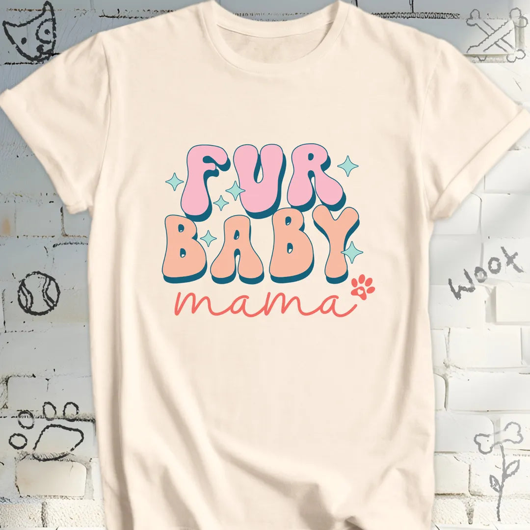 Fur Baby Mama T-Shirt