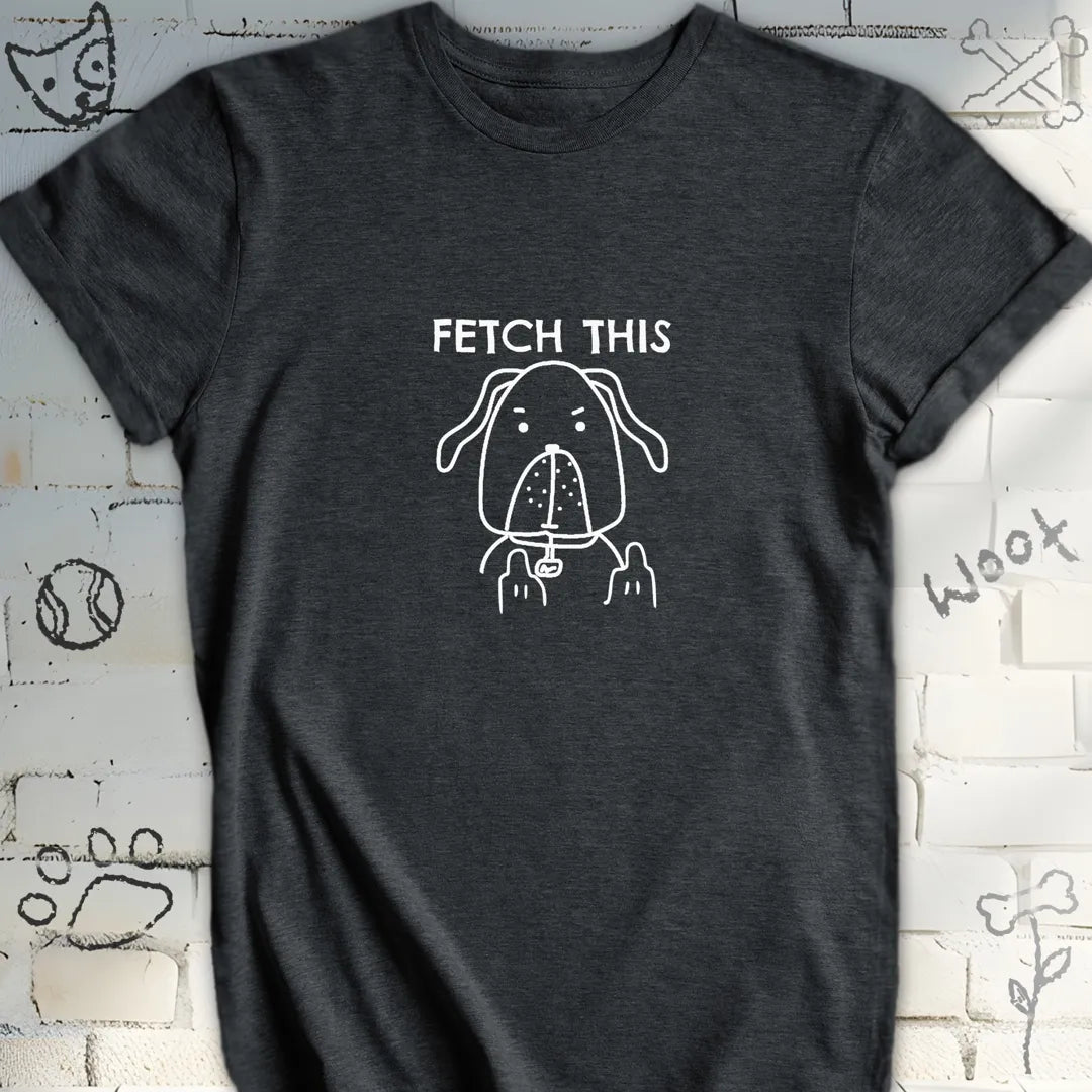 Fetch This T-Shirt