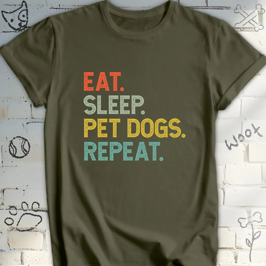 Eat, Sleep, Pet Dogs, Repeat T-Shirt