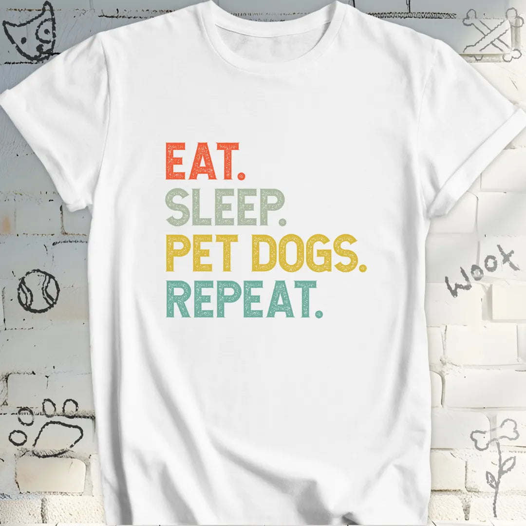 Eat, Sleep, Pet Dogs, Repeat T-Shirt