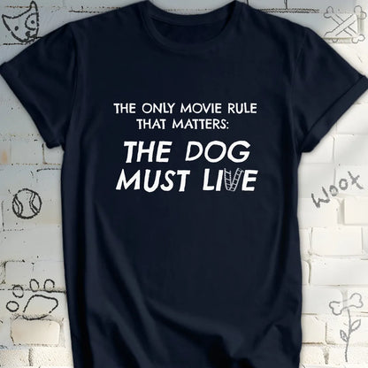 The Dog Must Live Movie Rule T-Shirt