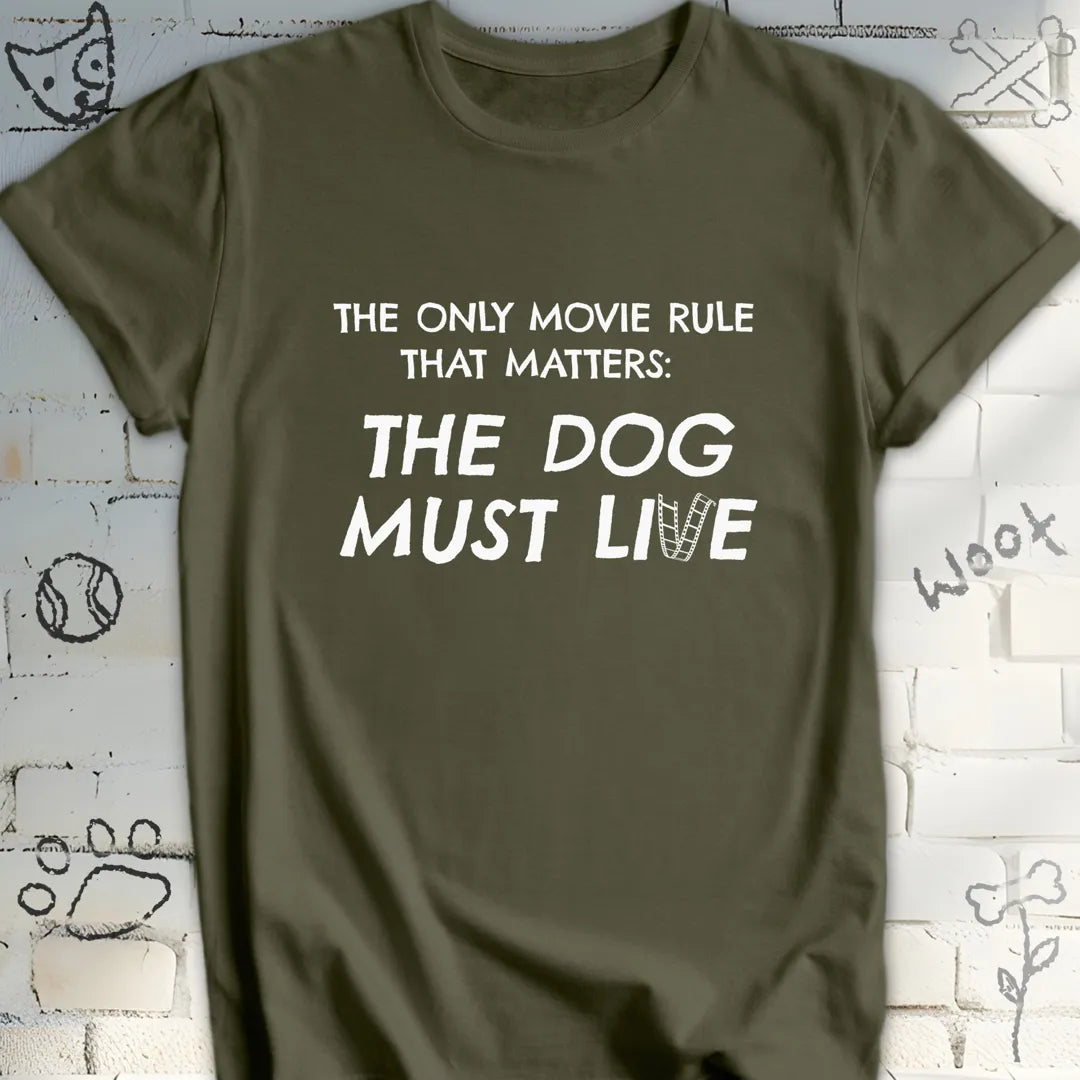 The Dog Must Live Movie Rule T-Shirt