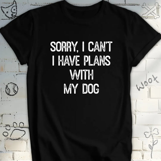 Funny I Have Plans with My Dog Tee