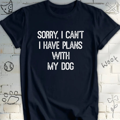 Funny I Have Plans with My Dog Tee