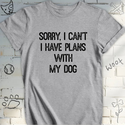 Funny I Have Plans with My Dog Tee