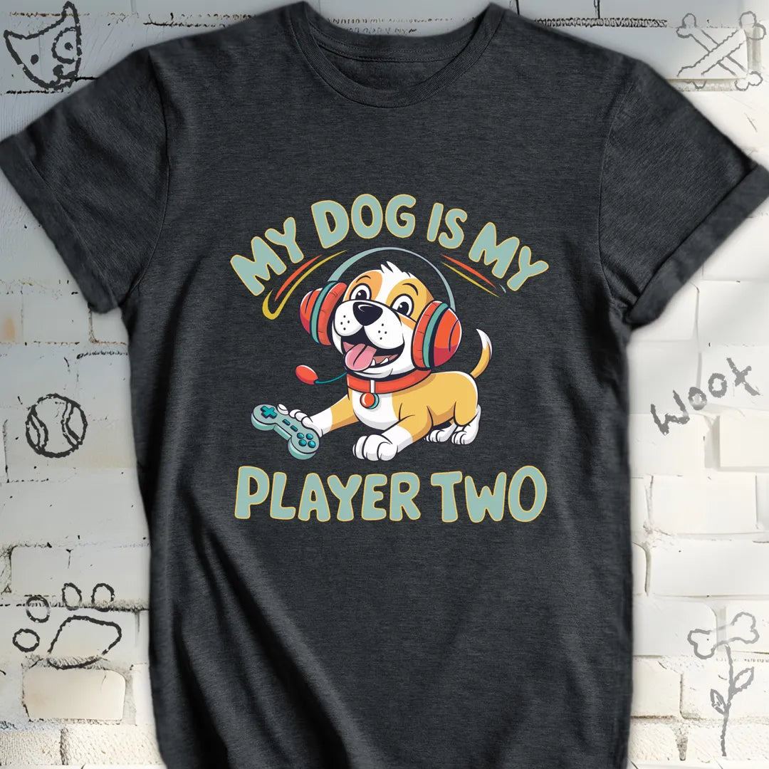 My Dog Is My Player Two T-Shirt