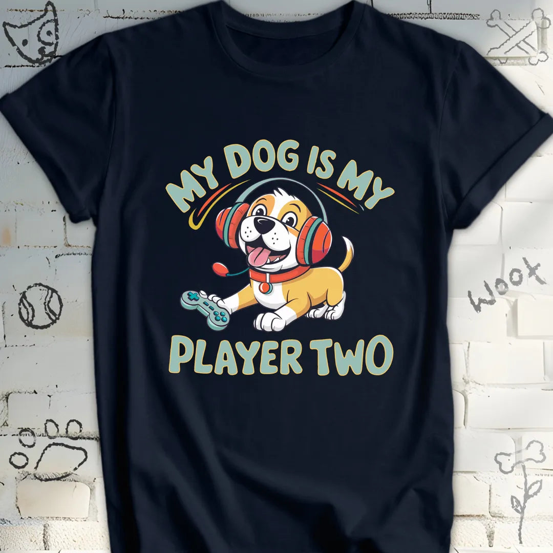 My Dog Is My Player Two T-Shirt