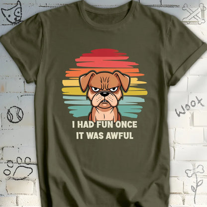 I Had Fun Once It Was Awful T-Shirt