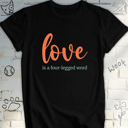 Love Is a Four-legged Word Tee